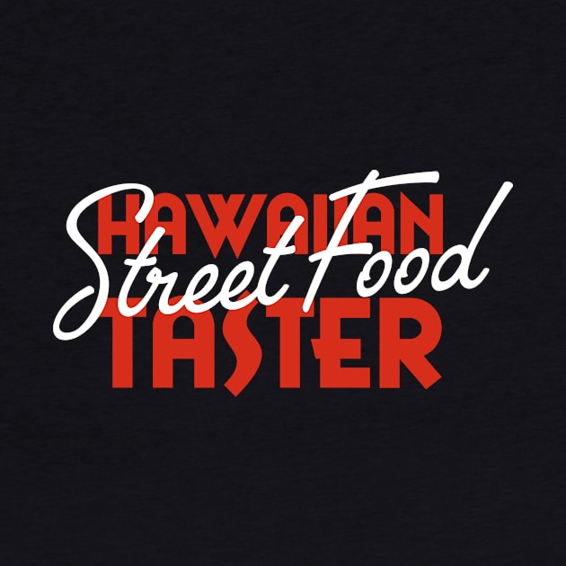 Hawaiian Street Food – Taster – Tourist Design by BlueTodyArt